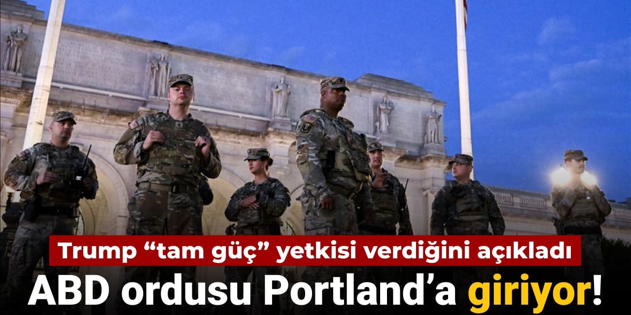 trump tam guc yetkisi verdigini acikladi abd ordusu portlanda giriyor Dxf9zCMj